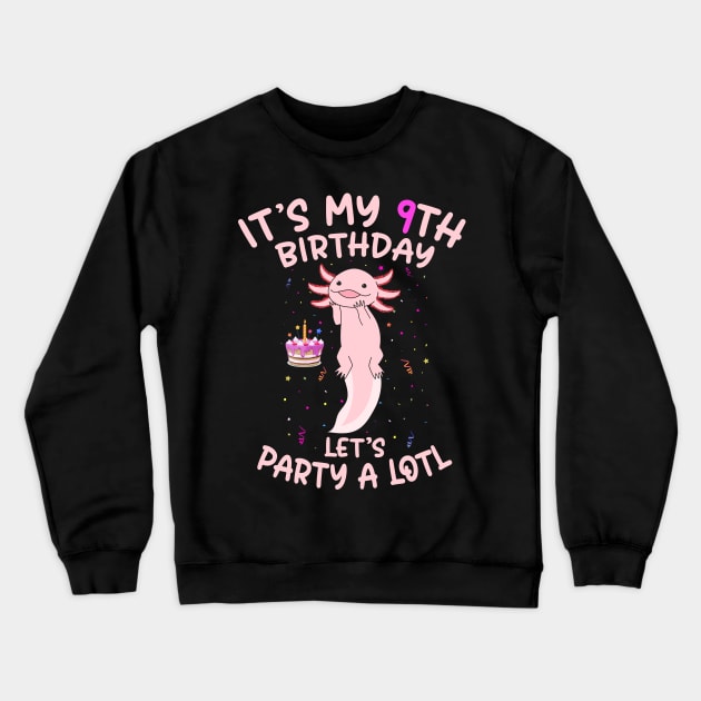 Axolotl Fish its My 9th Birthday I'm 9 Year Old lets party Crewneck Sweatshirt by Msafi